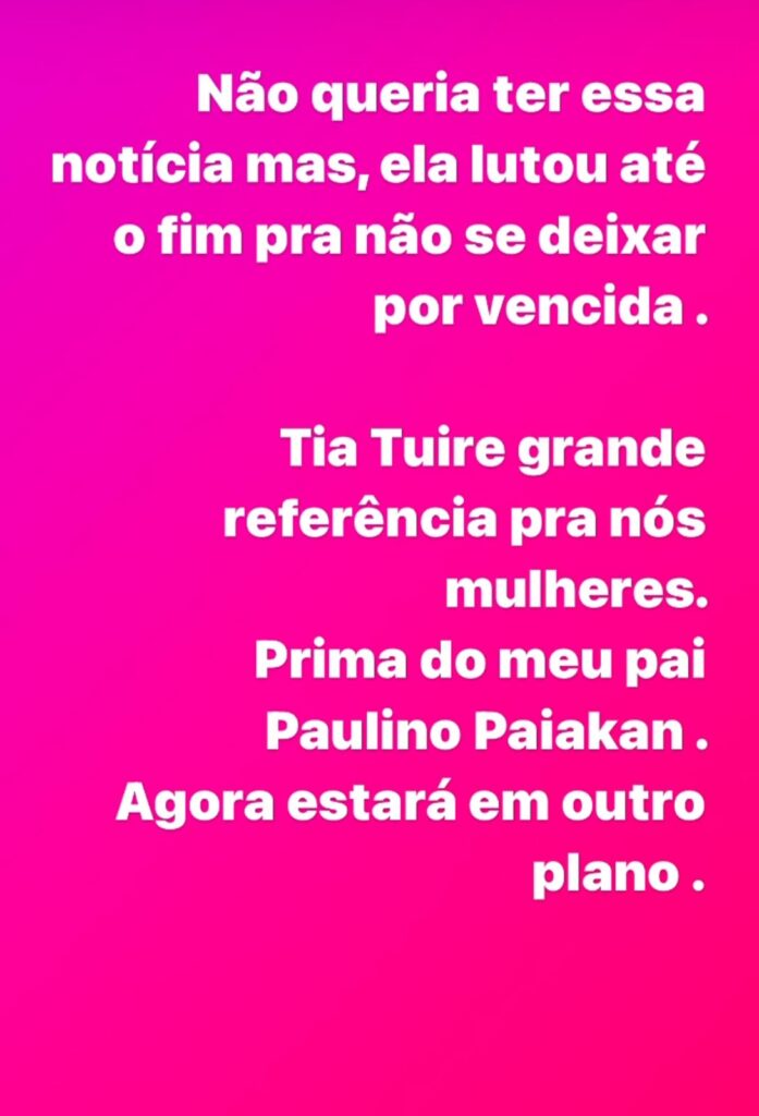 A sobrinha O-e Kaiapó Paoakan, lamentou a morte da tia nas suas redes sociais 