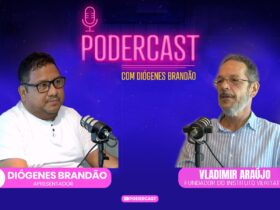 Podercast com Vladimir Araújo. Apresentação Diógenes Brandão